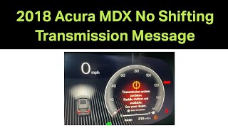 2018 Acura MDX No Shifting Transmission Message What Is The Fixes