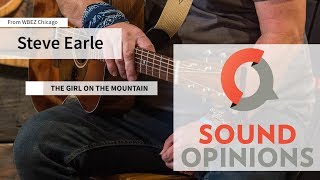 Steve Earle performs "The Girl on the Mountain" (Live on Sound Opinions)