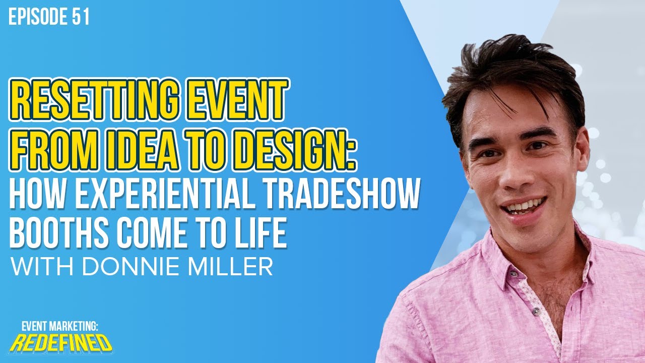 From Idea to Design: How Experiential Tradeshow Booths Come to Life With Donnie Miller
