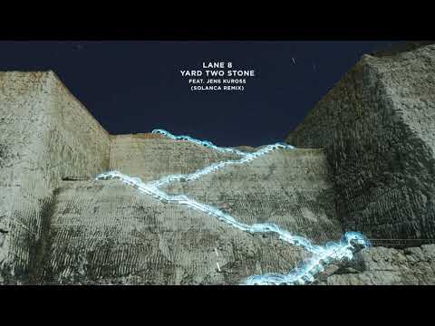 Lane 8 - Yard Two Stone feat. Jens Kuross (Solanca Remix)