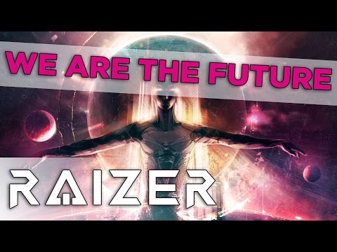 Raizer - We Are The Future