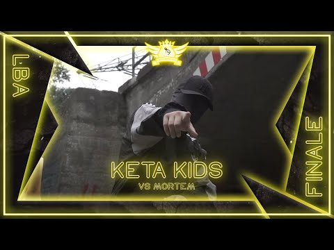 Keta Kids vs. Mortem | ⌊LBA S2 FINALE RR⌋ | prod. by NXWHERE