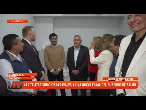 LAS TALITAS SUMÓ OBRAS VIALES Y UNA NUEVA FILIAL DEL SUBSIDIO DE SALUD 21-08-2026