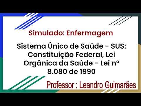 10 questões de concurso : Enfermagem - Sistema Único de Saúde - SUS: Lei Orgânica da Saúde lei 8.080