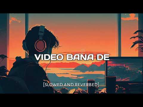 Video Bana De [slowed and reverbed]. Aastha Gill , Jaani.. By SD CREATIONS LOFI...