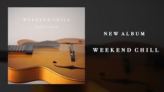 - New Album !! Weekend Chill