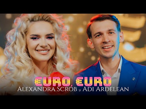 Alexandra Scrob și @AdiArdeleanOficial  - Euro, Euro