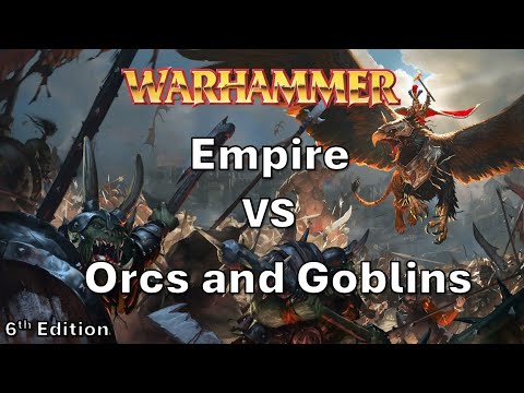 Warhammer Fantasy 6th Edition battle report - Empire vs Orcs and Goblins