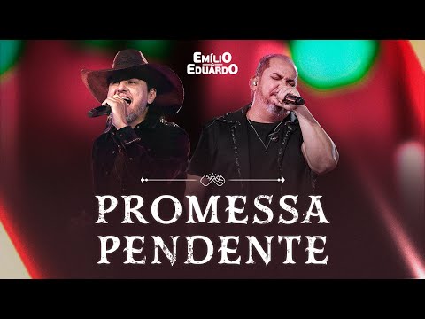 Emílio e Eduardo - Promessa Pendente (DVD Momentos)