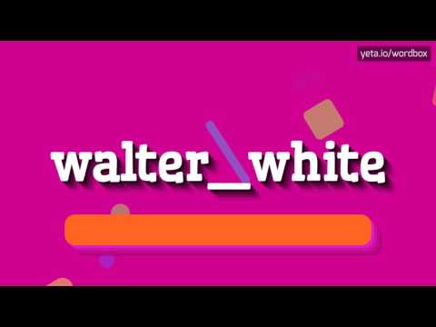 WALTER_WHITE - HOW TO PRONOUNCE WALTER_WHITE? #walter_white