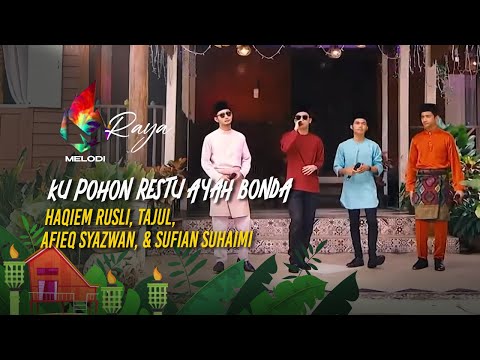 Haqiem Rusli, Tajul, Afieq Shazwan & Sufian Suhaimi - Ku Pohon Restu Ayah Bonda | Melodi (2022)