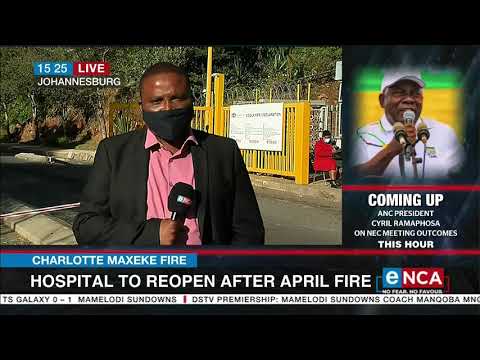 Charlotte Maxeke Hospital to reopen after April fire