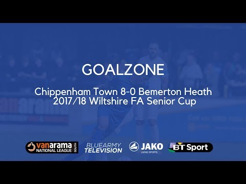 GOALZONE: Chippenham Town 8-0 Bemerton Heath Harlequins | 2017/18 Wiltshire Senior Cup