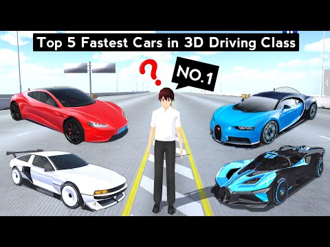 Top 5 Fastest Cars in 3D Driving Class 2023 - Android Gameplay