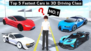 Top 5 Fastest Cars in 3D Driving Class 2023 - Andr