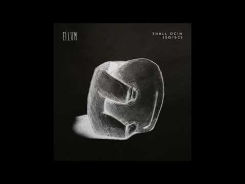 Shall Ocin - ISO [ELLUM]