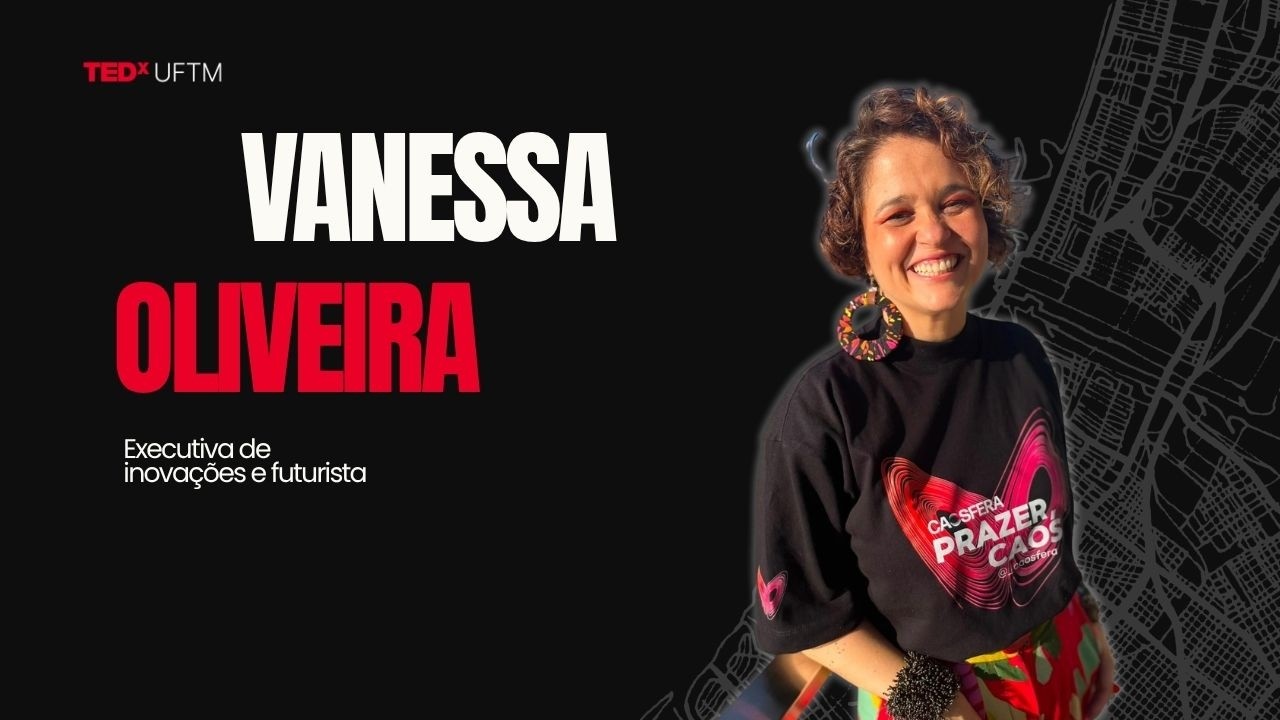 A Lógica da Travessia | Vanessa Oliveira | TEDxUFTM