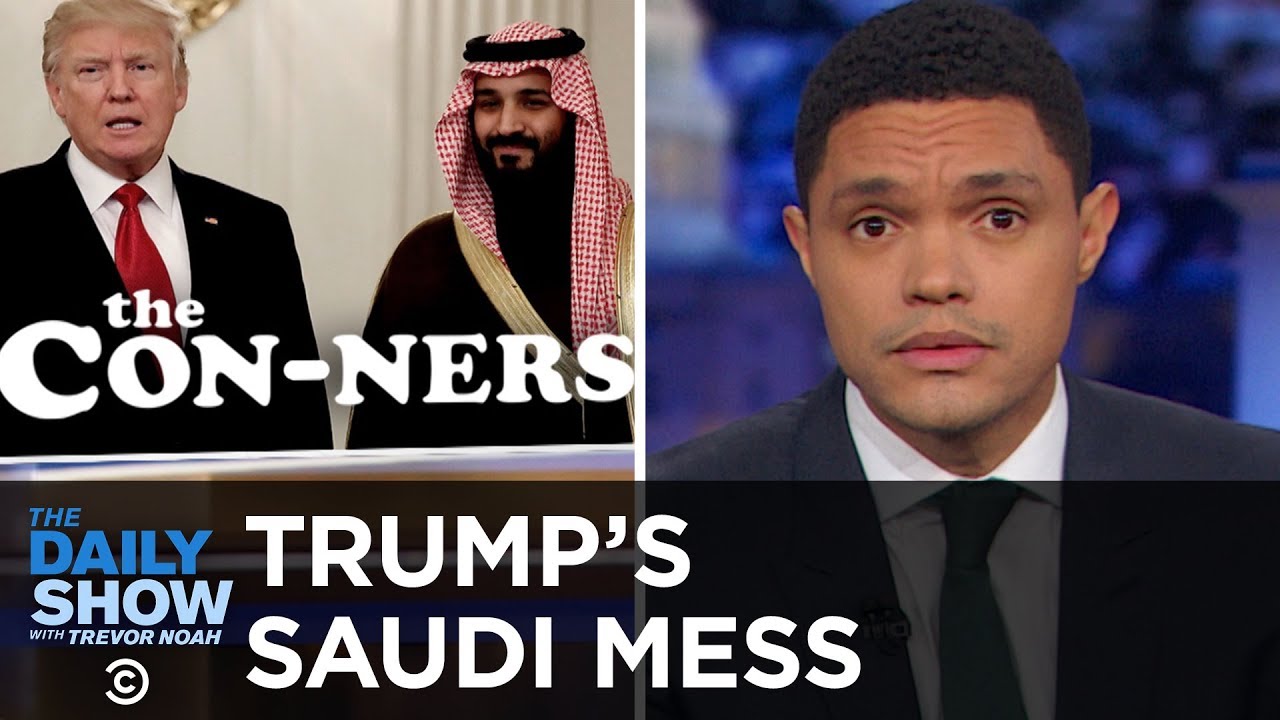Trump Defends Saudi Arabia Against Murder Allegations to Secure Arms Deal | The Daily Show - YouTube