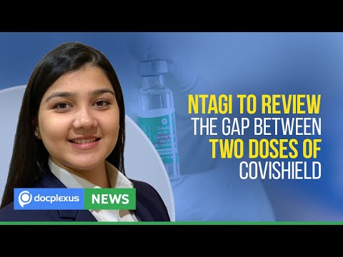 NTAGI to Review the Gap Between Two Doses of Covishield, and More