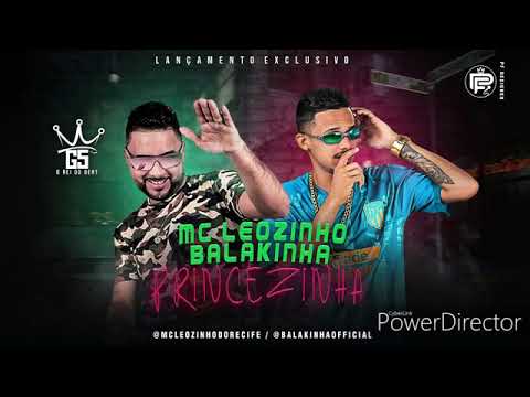 ⭕MC LEOZINHO E BALAKINHA  (""PRINCEZINHA"")