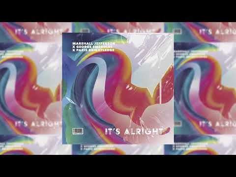 Marshall Jefferson x George Smeddles x Paris Brightledge - It’s Alright (Original Mix)