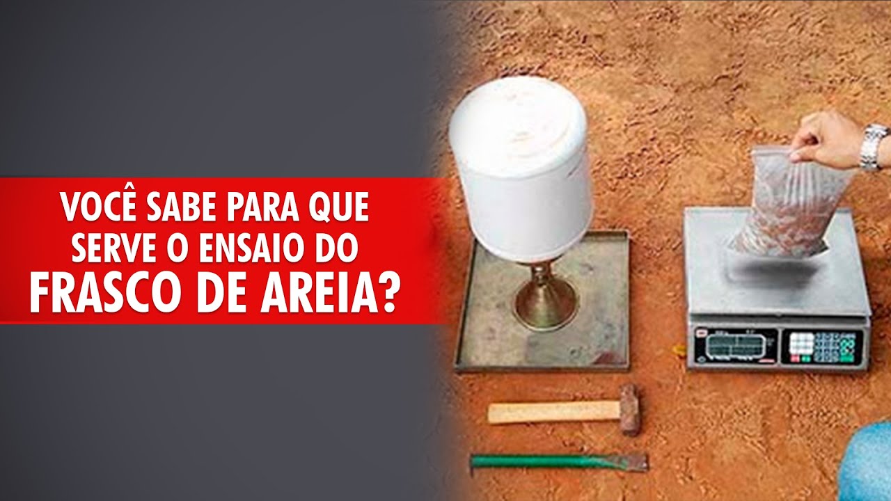 Você sabe para que serve o ensaio de FRASCO DE AREIA?