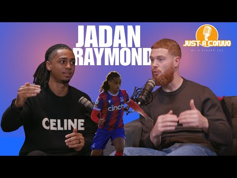 JADAN RAYMOND - Just A Convo with Ginger Joe - Episode #11