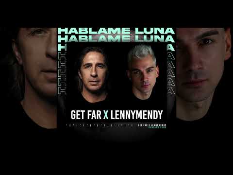 Get Far & LENNYMENDY - Hablame Luna