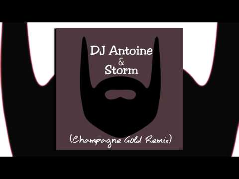 DJ Antoine  feat Storm   WokeUpLikeThis (Champagne Gold Remix)