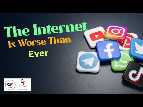 The Internet is Worse Than Ever Now What