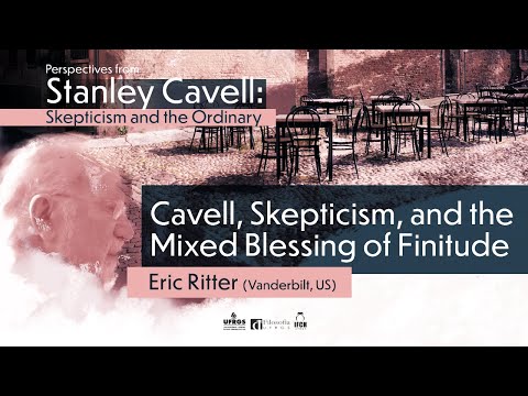 Perspectives From Cavell - Cavell, Skepticism, and the Mixed Blessing of Finitude