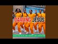 Mpenzi Yesu Darling Jesus Olufẹ́ Jesu Mthandi Jesu Jésus Bien Aimé