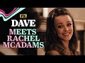 Dave Meets Rachel McAdams Scene Dave FX