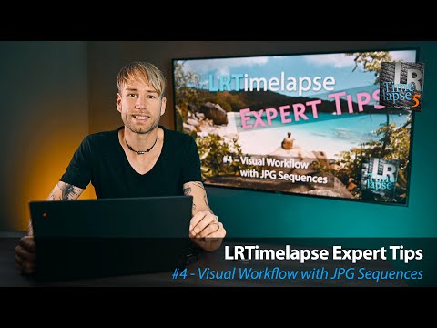 LRTimelapse - Visual workflow for JPG sequences - Expert Tips #4