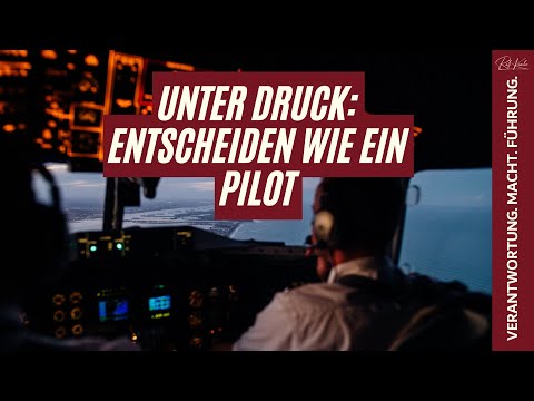 Verantwortung unter Druck: Entscheiden wie ein Pilot