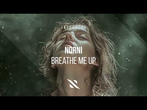 Norni - Breathe Me Up