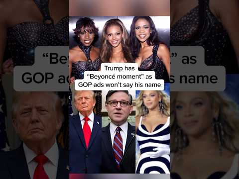 Trump has 'Beyoncé moment' as GOP ads won’t say his name
