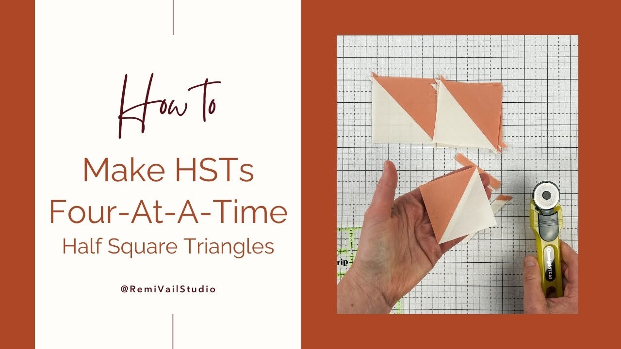 How To Make Half Square Triangle (HST) Quilt Blocks Four At A Time | Remi Vail Studio