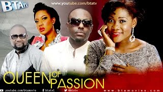 QUEEN OF PASSION - LATEST NOLLYWOOD MOVIE
