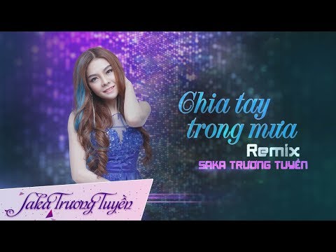 Chia Tay Trong Mưa Remix | Nonstop Bass Cực Mạnh | Saka Trương Tuyền