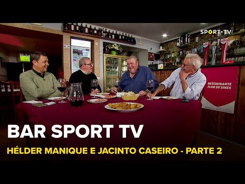 BAR SPORT TV com Hélder Manique e Jacinto Caseiro - Parte 2 | SPORT TV