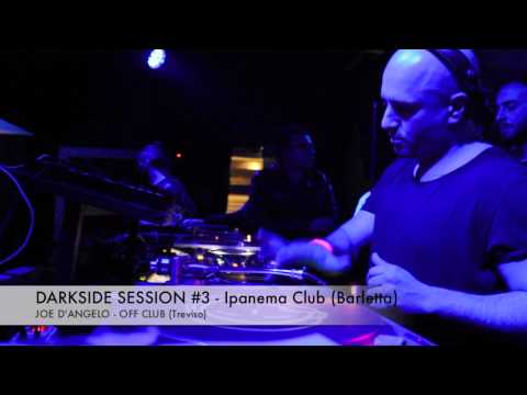 Domenica 24: JOE D'ANGELO (Offclub) - DARKSIDESESSION#3@Ipanema Club