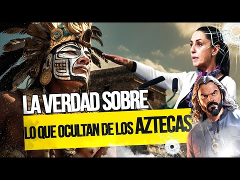 La VERDAD sobre los AZTECAS. Lo que AMLO y Sheinbaum quieren ocultar