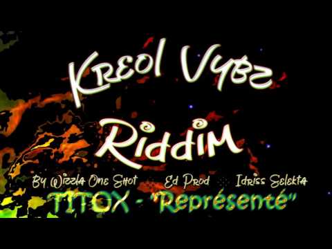 TITOX - "Représenté" (Kreol Vybz Riddim)