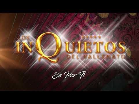 Es Por Ti, Los Inquietos Del Vallenato - Audio