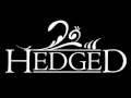 Hedged - Every Time I Call 