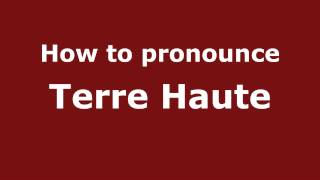 How to pronounce Terre Haute