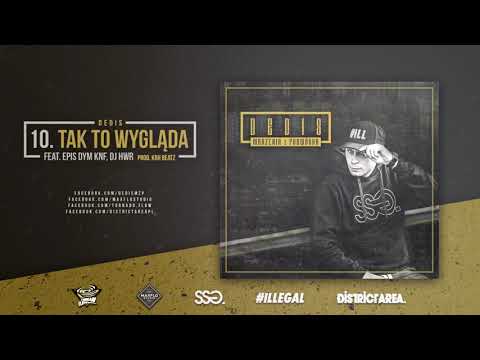 Dedis - Tak to wygląda feat. Epis Dym KNF, Dj HWR prod. KRH Beatz