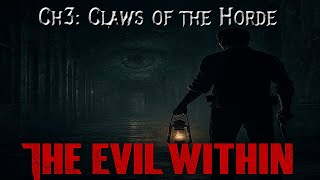 The Evil Within – Chapter 3: Claws of the Horde (Full Playthrough)