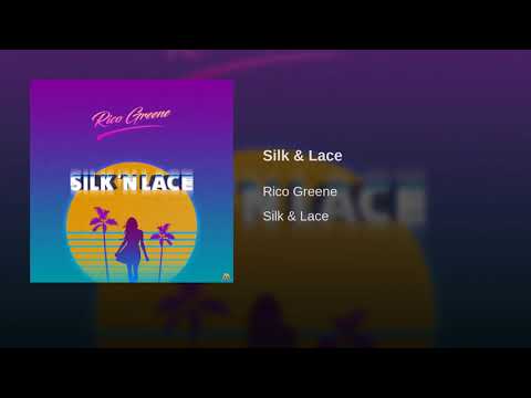 Rico Greene - Silk & Lace ( NEW RNB SONG FEBRUARY 2018 )